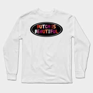 Butch Is Beautiful - Lesbian Pride Long Sleeve T-Shirt